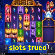 slots truco